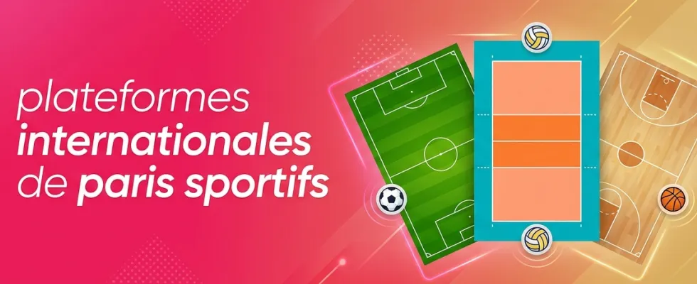 Analyse détaillée des meilleures plateformes internationales de paris sportifs